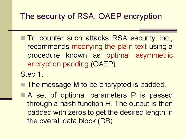 The security of RSA: OAEP encryption n To counter such attacks RSA security Inc.