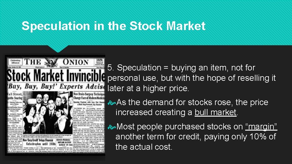 Speculation in the Stock Market 5. Speculation = buying an item, not for personal