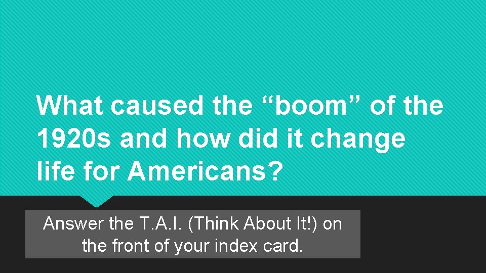 What caused the “boom” of the 1920 s and how did it change life