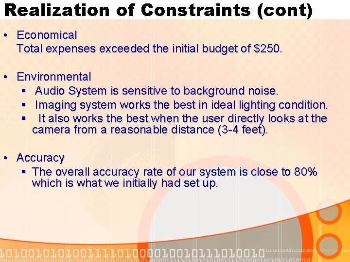 Realization of Constraints (cont) • Economical Total expenses exceeded the initial budget of $250.