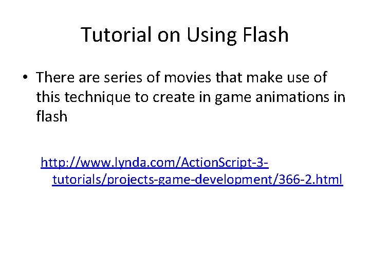 Tutorial on Using Flash • There are series of movies that make use of