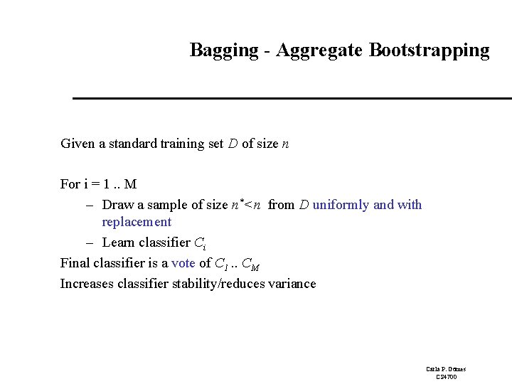 Bagging - Aggregate Bootstrapping Given a standard training set D of size n For
