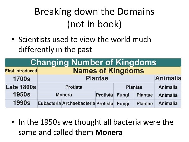Breaking down the Domains (not in book) • Scientists used to view the world