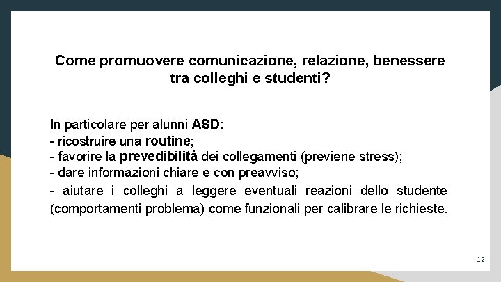 Come promuovere comunicazione, relazione, benessere tra colleghi e studenti? In particolare per alunni ASD: