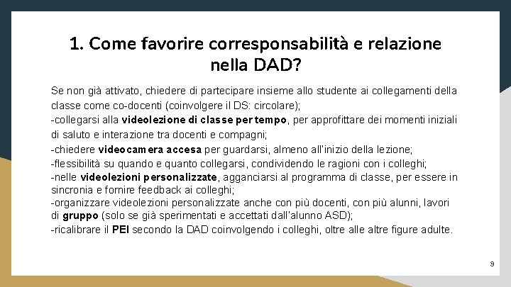 1. Come favorire corresponsabilità e relazione nella DAD? Se non già attivato, chiedere di