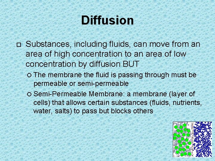 Diffusion Substances, including fluids, can move from an area of high concentration to an
