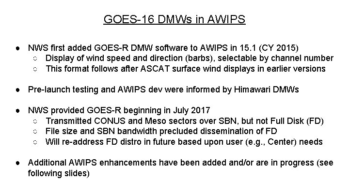 GOES-16 DMWs in AWIPS ● NWS first added GOES-R DMW software to AWIPS in