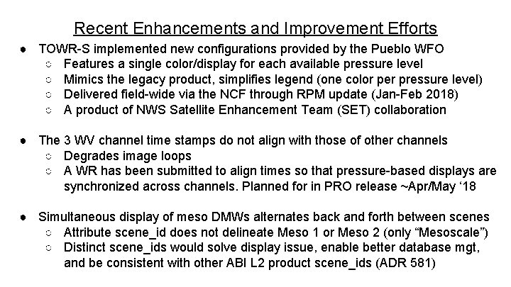 Recent Enhancements and Improvement Efforts ● TOWR-S implemented new configurations provided by the Pueblo