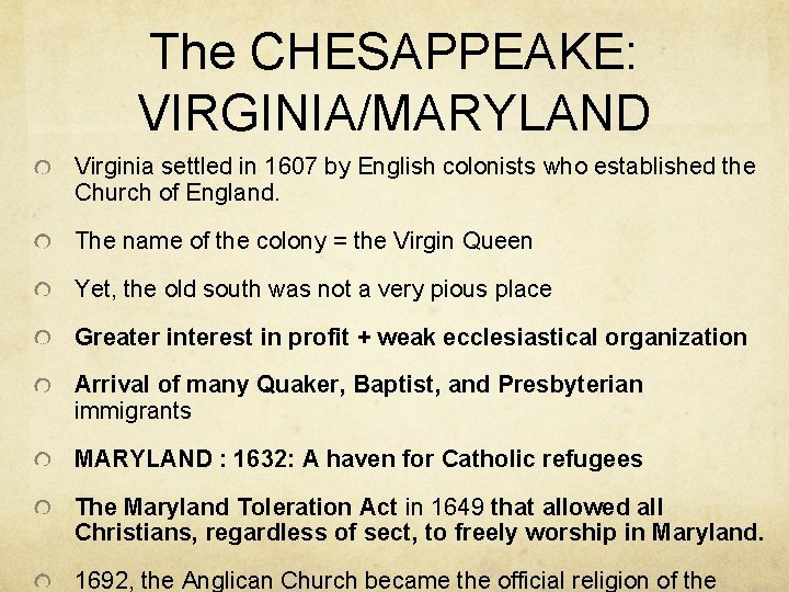 The CHESAPPEAKE: VIRGINIA/MARYLAND Virginia settled in 1607 by English colonists who established the Church