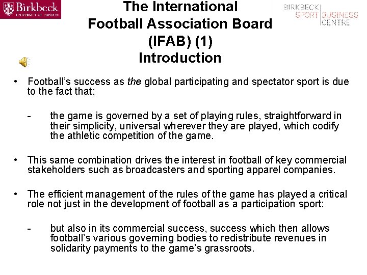 The International Football Association Board (IFAB) (1) Introduction • Football’s success as the global