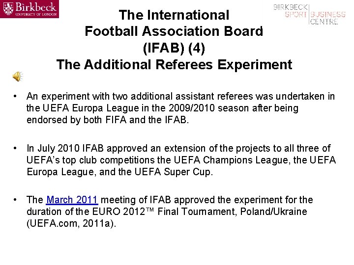 The International Football Association Board (IFAB) (4) The Additional Referees Experiment • An experiment