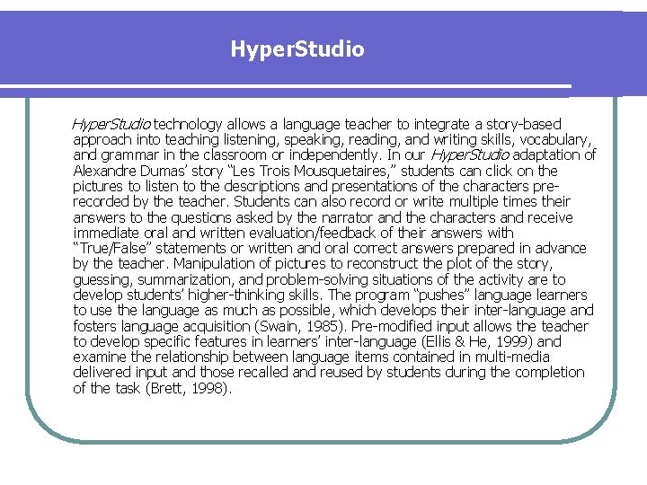 Hyper. Studio technology allows a language teacher to integrate a story-based approach into teaching