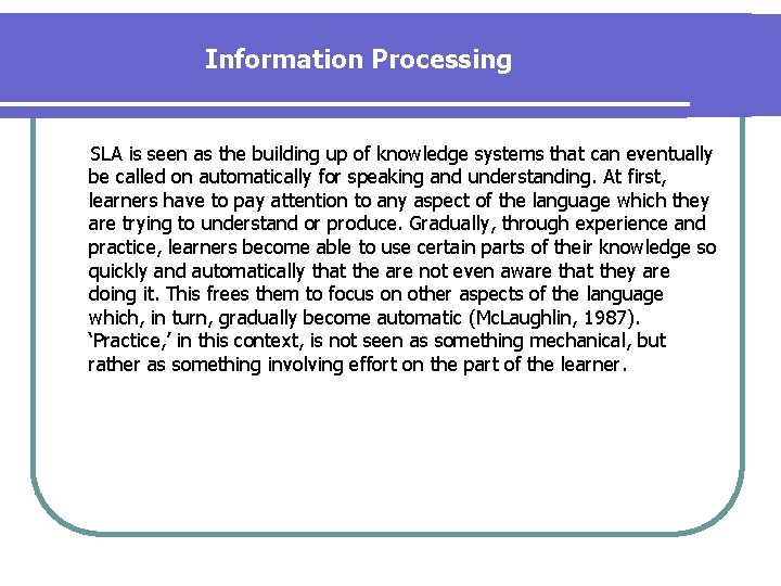 Information Processing SLA is seen as the building up of knowledge systems that can