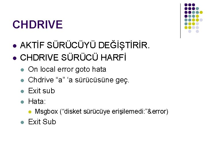CHDRIVE l l AKTİF SÜRÜCÜYÜ DEĞİŞTİRİR. CHDRIVE SÜRÜCÜ HARFİ l l On local error