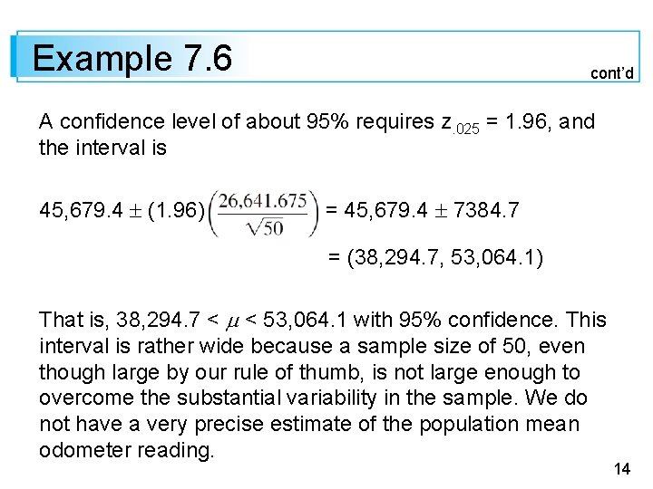 Example 7. 6 cont’d A confidence level of about 95% requires z. 025 =