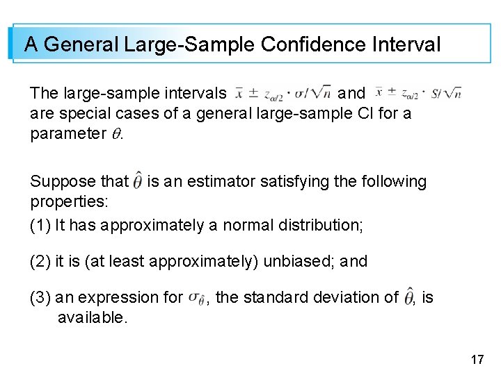 A General Large-Sample Confidence Interval The large-sample intervals and are special cases of a