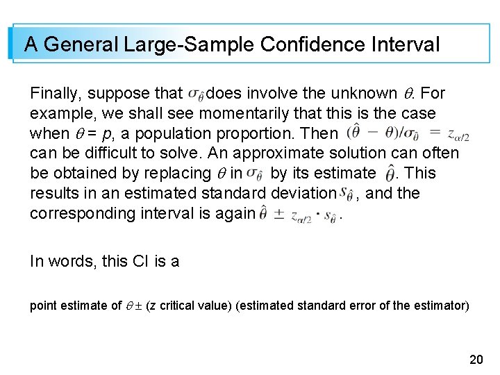 A General Large-Sample Confidence Interval Finally, suppose that does involve the unknown . For