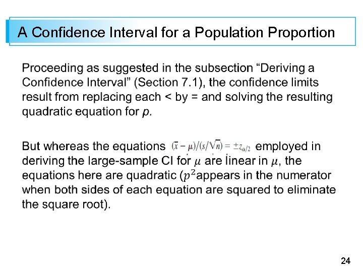 A Confidence Interval for a Population Proportion 24 