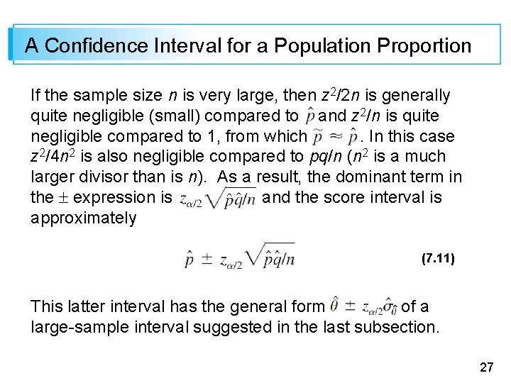 A Confidence Interval for a Population Proportion If the sample size n is very