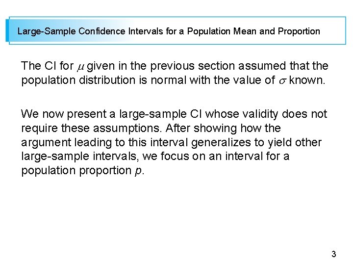 Large-Sample Confidence Intervals for a Population Mean and Proportion The CI for given in