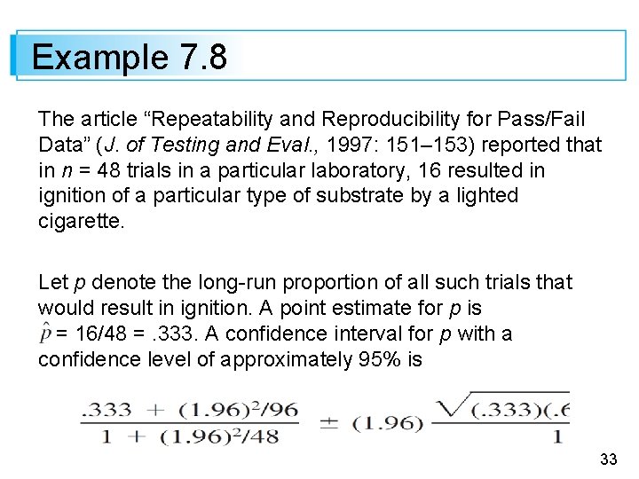 Example 7. 8 The article “Repeatability and Reproducibility for Pass/Fail Data” (J. of Testing