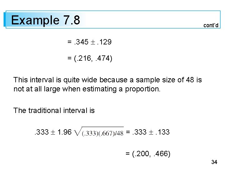 Example 7. 8 cont’d =. 345 . 129 = (. 216, . 474) This