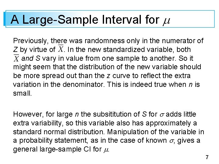 A Large-Sample Interval for Previously, there was randomness only in the numerator of Z