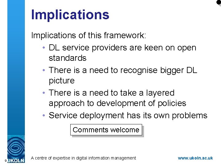 Implications of this framework: • DL service providers are keen on open standards •