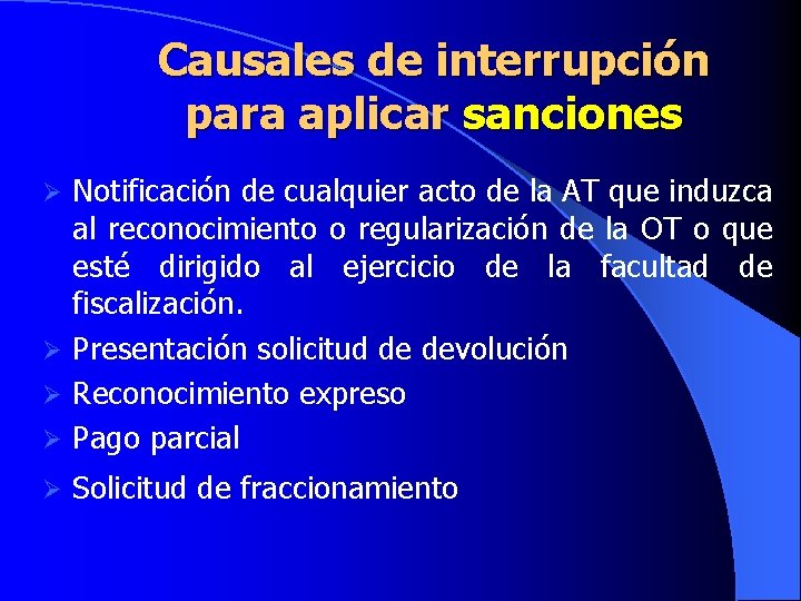 Causales de interrupción para aplicar sanciones Notificación de cualquier acto de la AT que