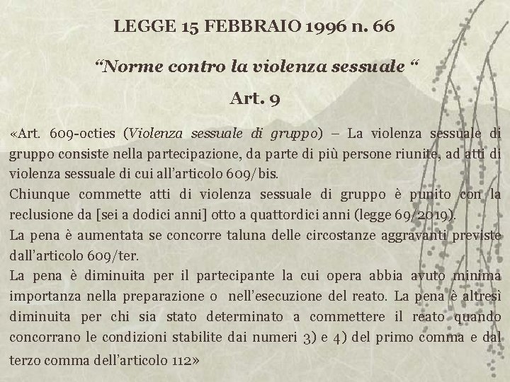 LEGGE 15 FEBBRAIO 1996 n. 66 “Norme contro la violenza sessuale “ Art. 9