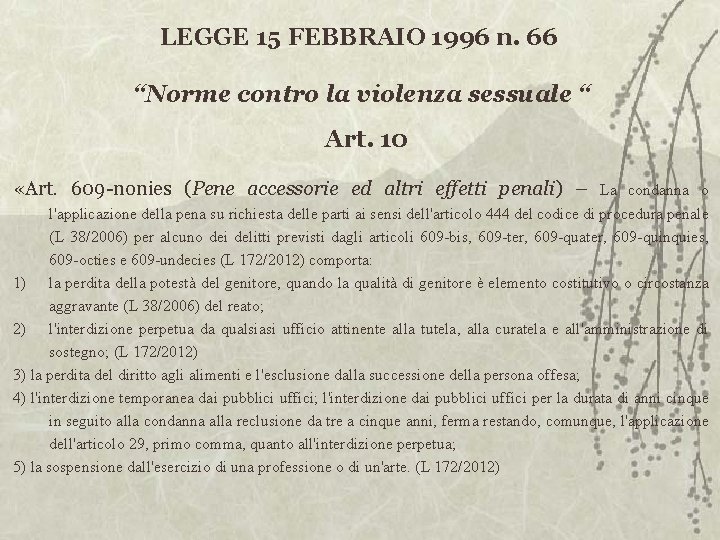 LEGGE 15 FEBBRAIO 1996 n. 66 “Norme contro la violenza sessuale “ Art. 10