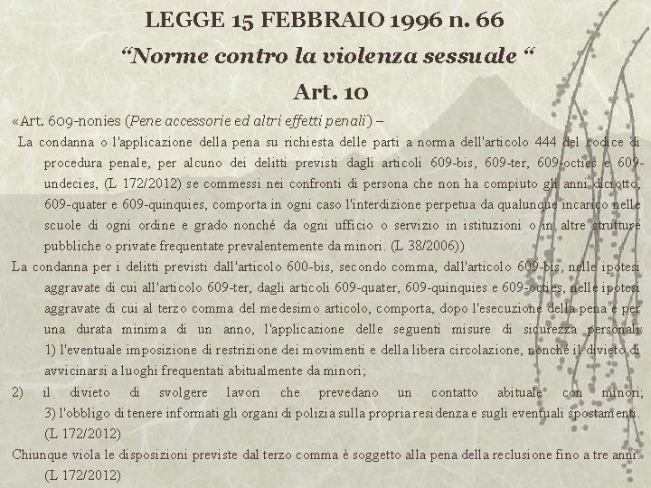 LEGGE 15 FEBBRAIO 1996 n. 66 “Norme contro la violenza sessuale “ Art. 10