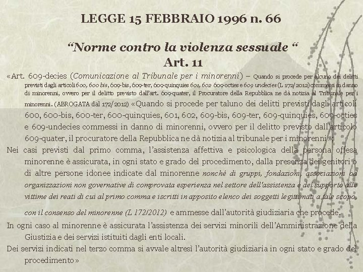 LEGGE 15 FEBBRAIO 1996 n. 66 “Norme contro la violenza sessuale “ Art. 11