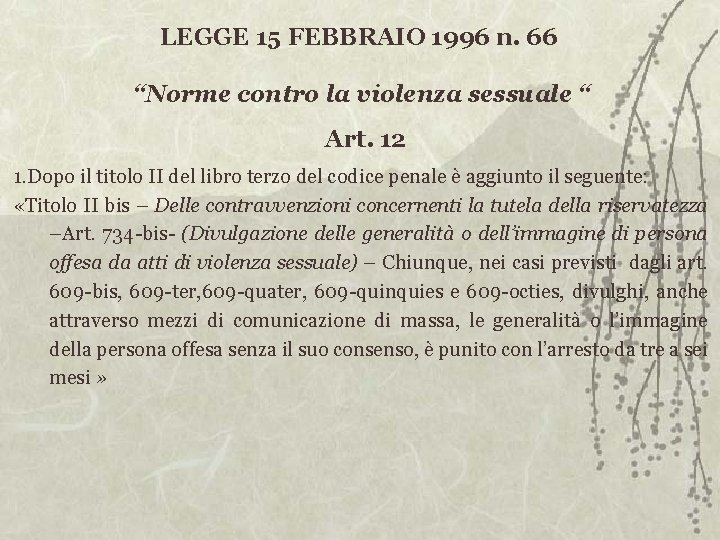 LEGGE 15 FEBBRAIO 1996 n. 66 “Norme contro la violenza sessuale “ Art. 12