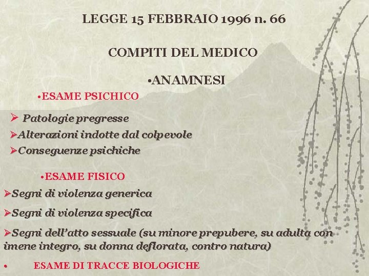 LEGGE 15 FEBBRAIO 1996 n. 66 COMPITI DEL MEDICO • ANAMNESI • ESAME PSICHICO