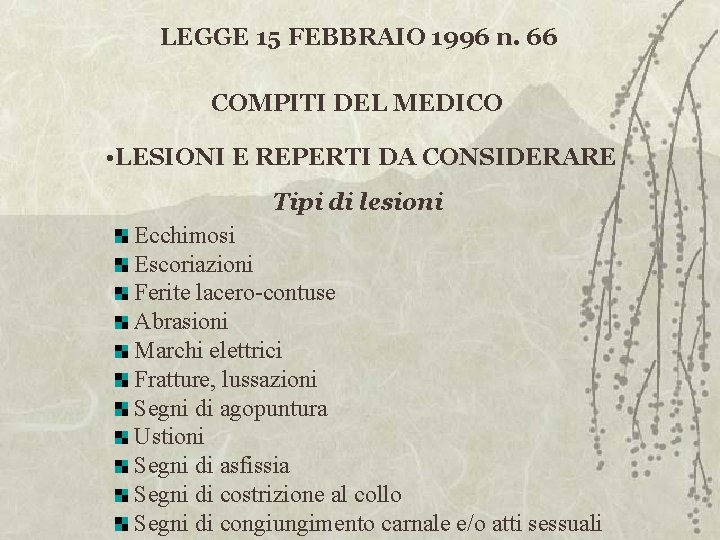 LEGGE 15 FEBBRAIO 1996 n. 66 COMPITI DEL MEDICO • LESIONI E REPERTI DA