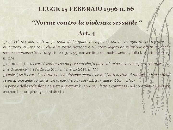 LEGGE 15 FEBBRAIO 1996 n. 66 “Norme contro la violenza sessuale “ Art. 4