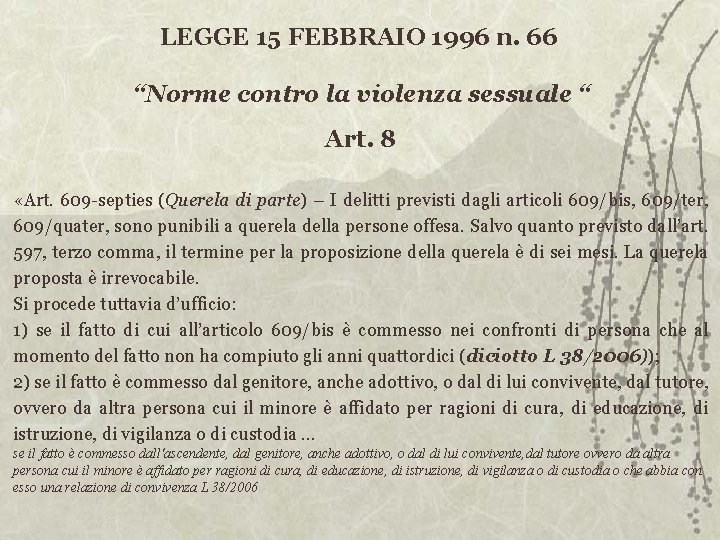 LEGGE 15 FEBBRAIO 1996 n. 66 “Norme contro la violenza sessuale “ Art. 8