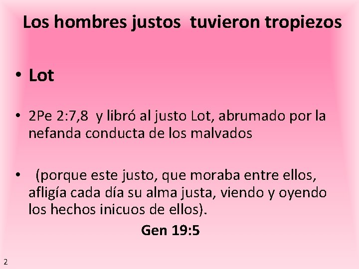 Los hombres justos tuvieron tropiezos • Lot • 2 Pe 2: 7, 8 y