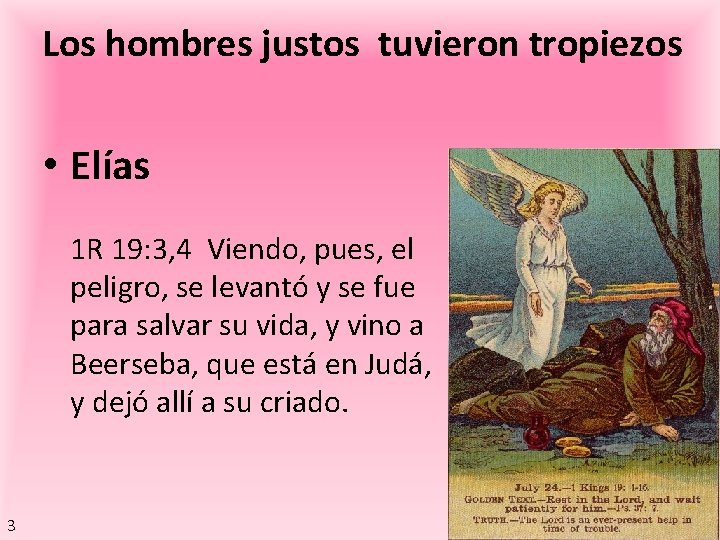 Los hombres justos tuvieron tropiezos • Elías 1 R 19: 3, 4 Viendo, pues,