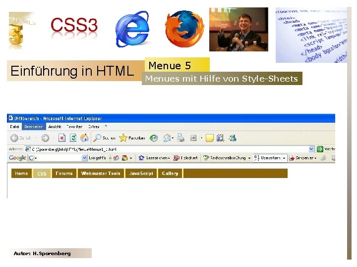 Einführung in HTML Autor: H. Sporenberg Menue 5 Menues mit Hilfe von Style-Sheets 