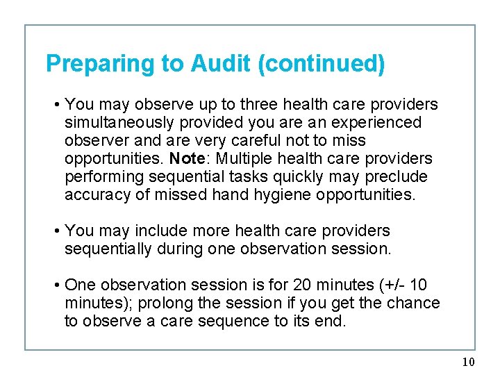Preparing to Audit (continued) • You may observe up to three health care providers