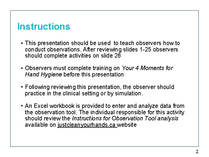 Instructions • This presentation should be used to teach observers how to conduct observations.