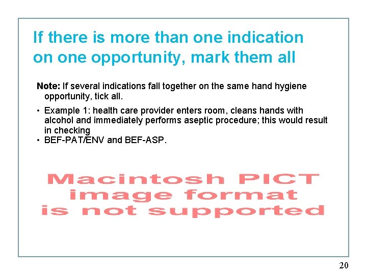 If there is more than one indication on one opportunity, mark them all Note: