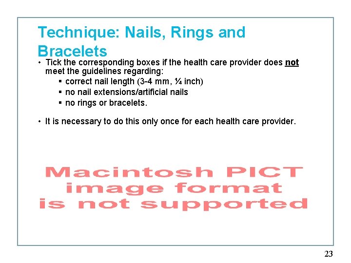 Technique: Nails, Rings and Bracelets • Tick the corresponding boxes if the health care