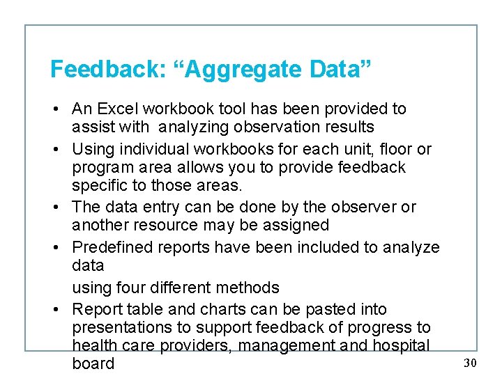 Feedback: “Aggregate Data” • An Excel workbook tool has been provided to assist with