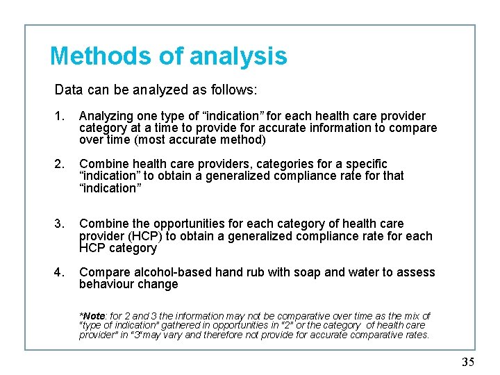 Methods of analysis Data can be analyzed as follows: 1. Analyzing one type of