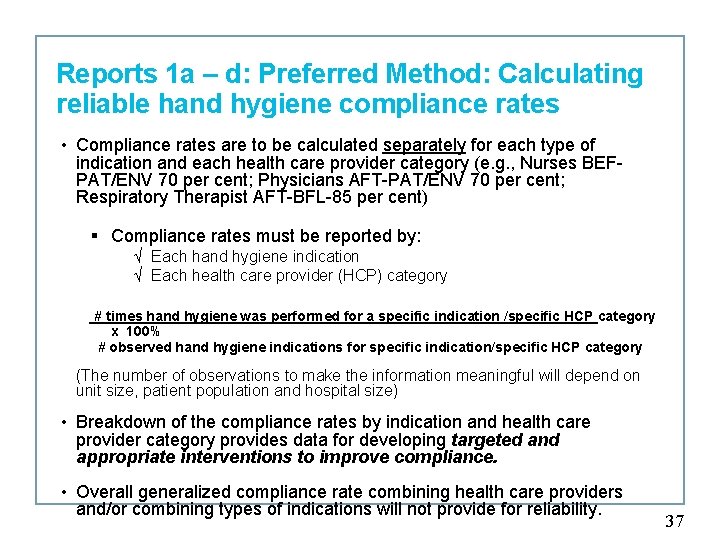 Reports 1 a – d: Preferred Method: Calculating reliable hand hygiene compliance rates •