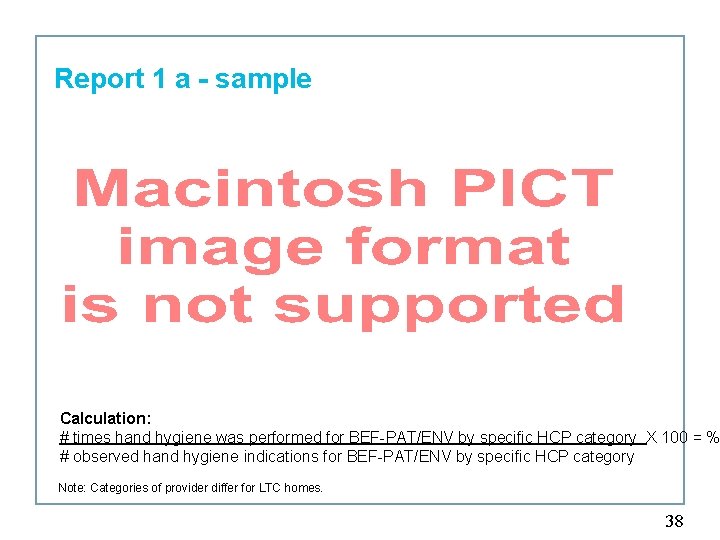 Report 1 a - sample Calculation: # times hand hygiene was performed for BEF-PAT/ENV