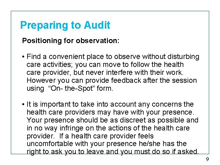 Preparing to Audit Positioning for observation: • Find a convenient place to observe without